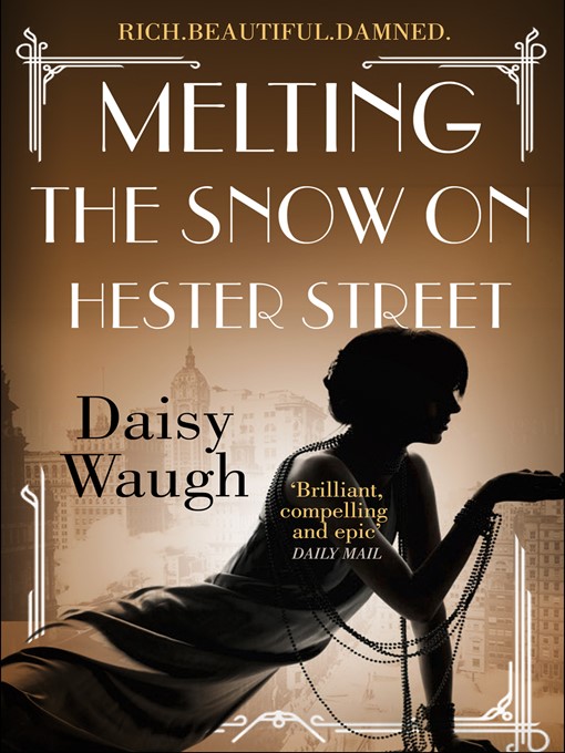 Title details for Melting the Snow on Hester Street by Daisy Waugh - Available